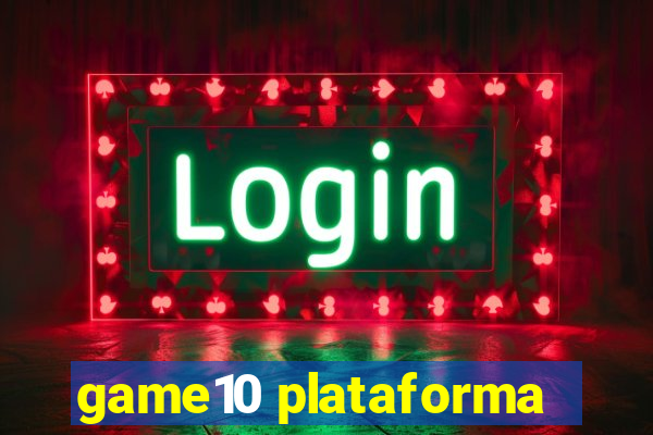 game10 plataforma